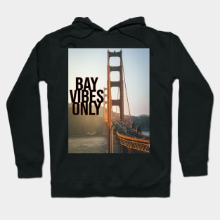 BAY VIBES ONLY - GOLDEN GATE Hoodie